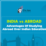 Advantages of studying abroad over indian education
